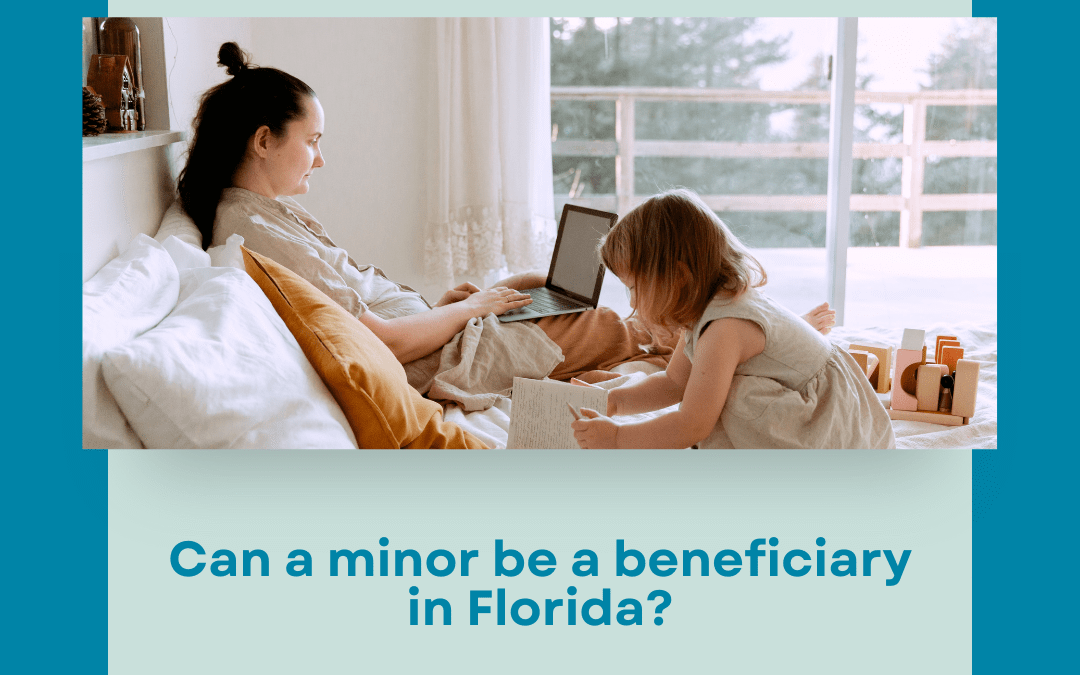 Can a Minor Be Named as a Beneficiary in Florida?