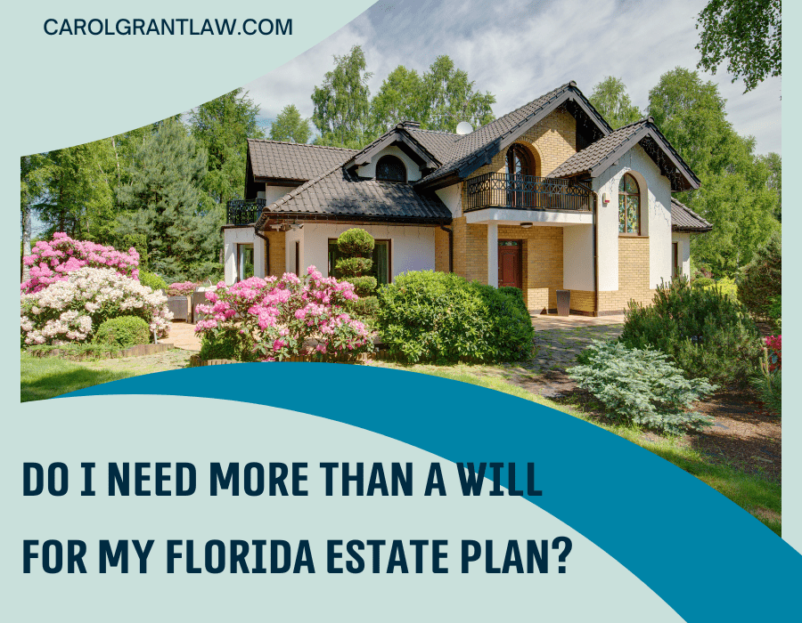 Do I Need More Than a Will for My Florida Estate Plan
