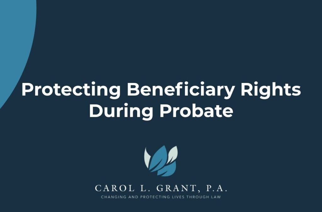 Protecting Beneficiary Rights In Florida Probate