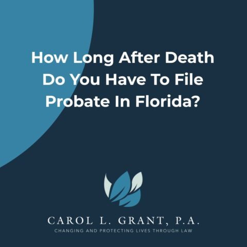 How-Long-After-Death-Do-You-Have-To-File-Probate-In-Florida