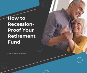 How to Recession-Proof Your Retirement Fund by Carol Grant