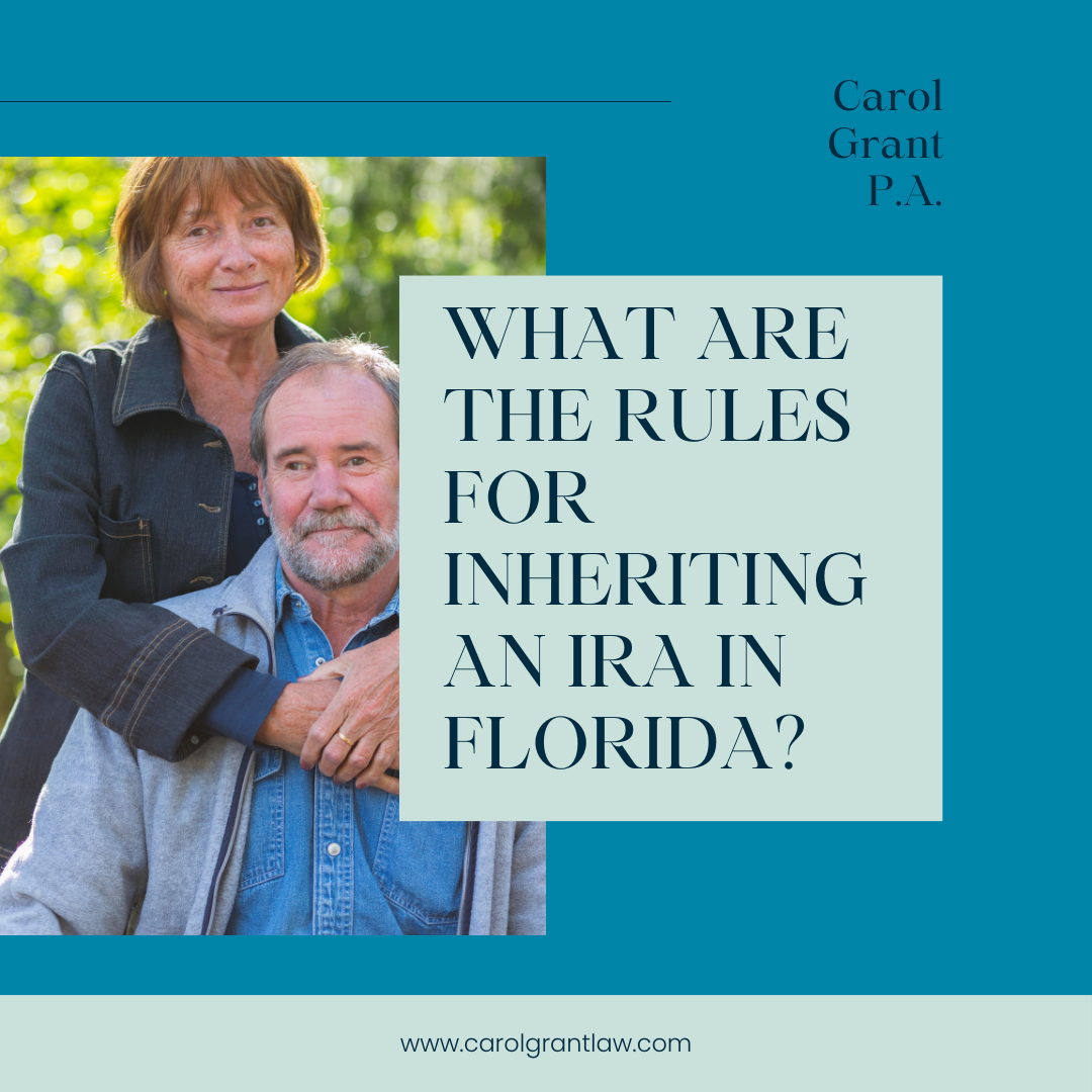 What Are The Rules For Inheriting An IRA In Florida? ⋆ Carol L. Grant, P.A.