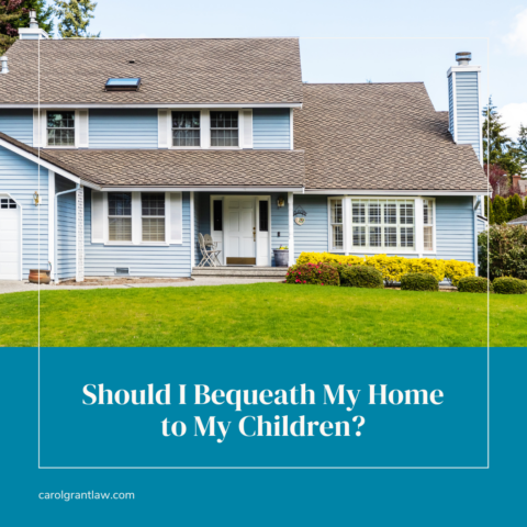 Image is of a home. Text below reads "Should I Bequeath My Home to My Children?"