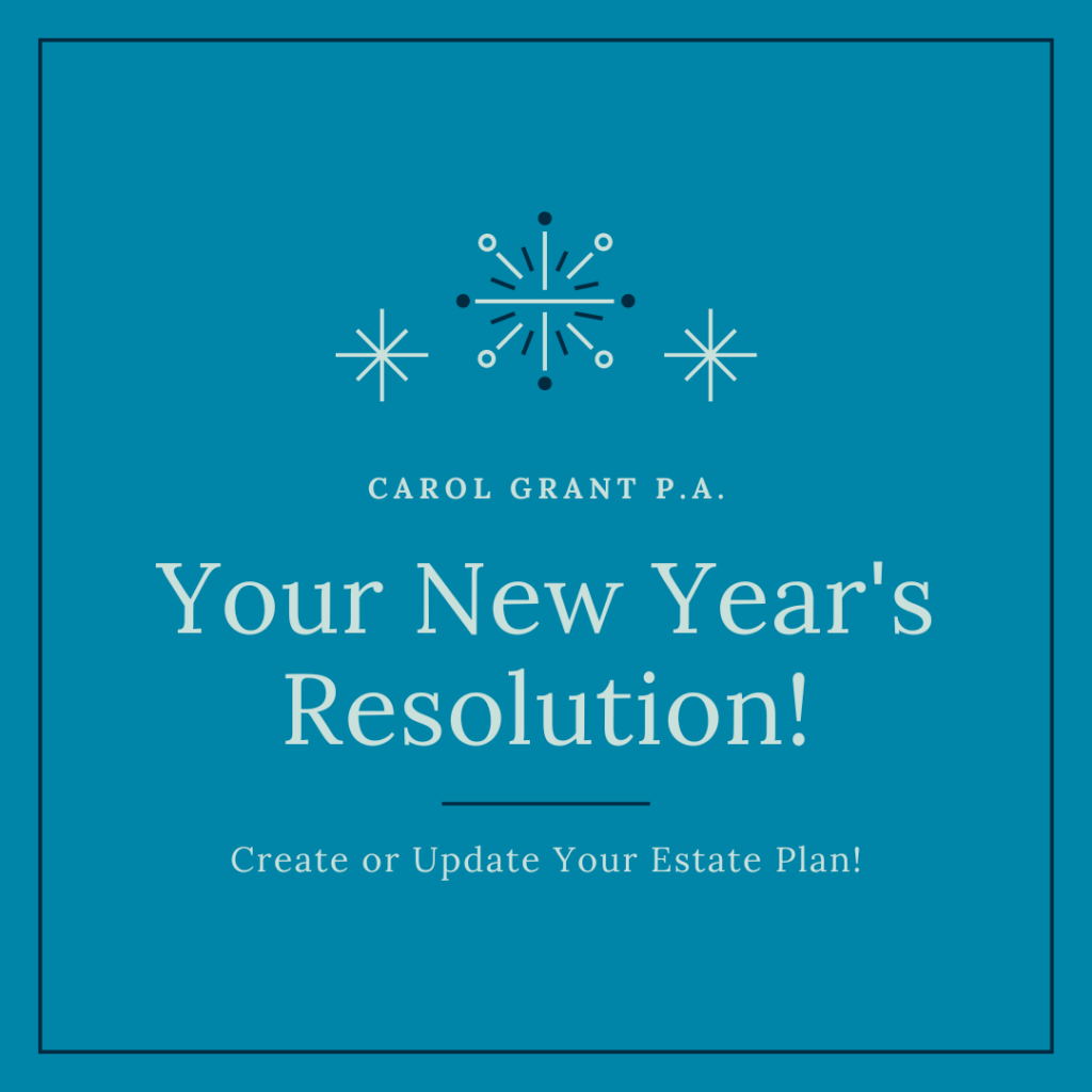 Light blue text on a darker blue background reads "Carol Grant, P.A. Your New Year's Resolution! Create or Update Your Estate Plan!"